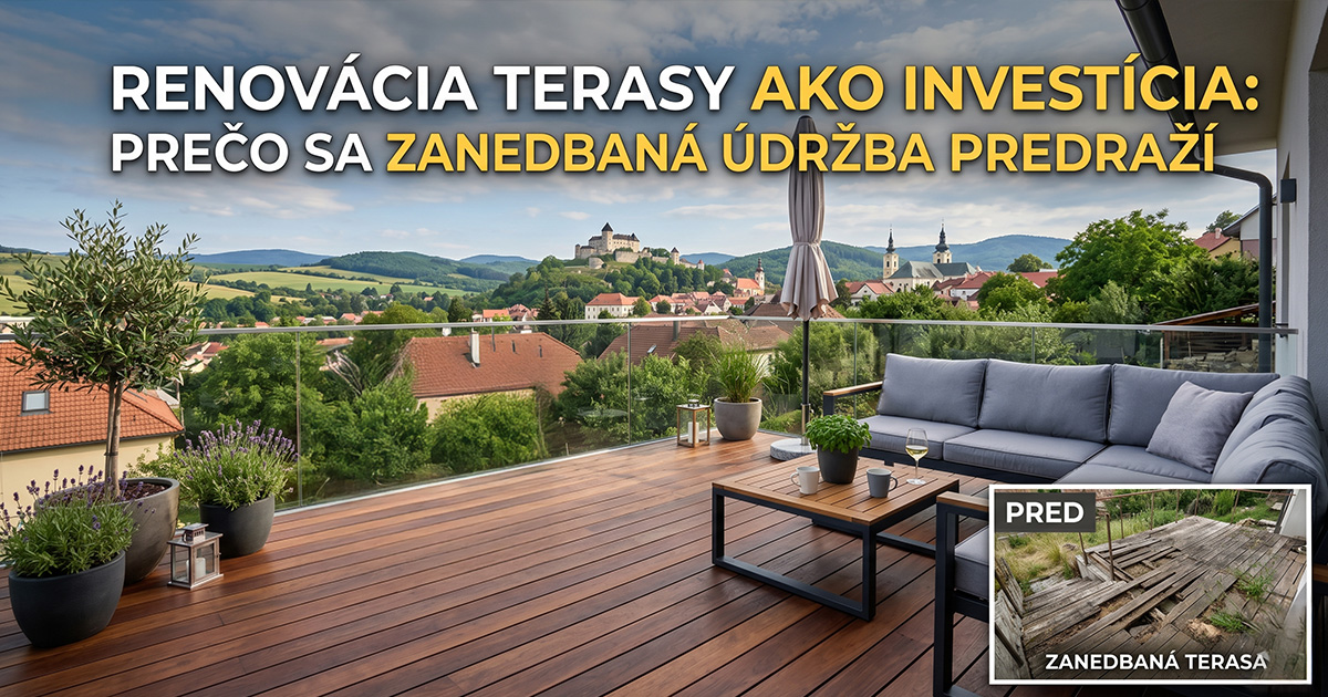 Renovácia terasy ako investícia: Prečo sa zanedbaná údržba predraží o tisíce eur?