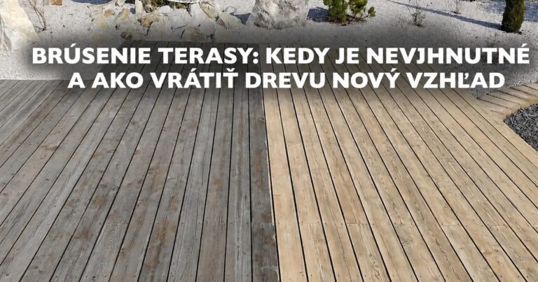 Brúsenie drevenej terasy: Kedy je nevyhnutné a ako vrátiť drevu nový vzhľad?